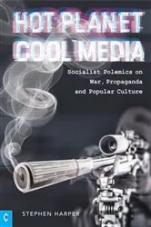 Book cover of Hot Planet, Cool Media by Stephen Harper