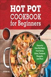 Book cover of Hot Pot Cookbook for Beginners by Susan Ng