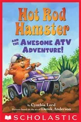 Book cover of Hot Rod Hamster and the Awesome ATV Adventure! by Cynthia Lord