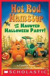 Book cover of Hot Rod Hamster and the Haunted Halloween Party! by Cynthia Lord