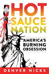 Book cover of Hot Sauce Nation by Denver Nicks