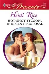 Book cover of Hot-Shot Tycoon, Indecent Proposal by Heidi Rice