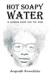 Book cover of Hot Soapy Water by Auguste Knuckles