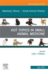 Book cover of Hot Topics in Small Animal Medicine, An Issue of Veterinary Clinics of North America: Small Animal Practice, E-Book by Lisa Powell DVM