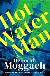 Book cover of Hot Water Man by Deborah Moggach