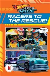 Book cover of Hot Wheels Let'S Race: Racers To The Rescue (Comic Reader) by Steve Behling