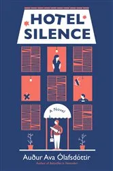 Book cover of Hotel Silence by Auður Ava Ólafsdóttir