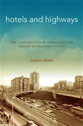Book cover of Hotels and Highways by Begüm Adalet
