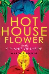 Book cover of Hothouse Flower and the Nine Plants of Desire by Unknown
