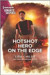 Book cover of Hotshot Hero on the Edge by Lisa Childs