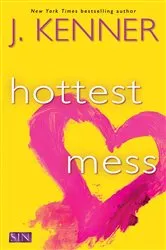 Book cover of Hottest Mess by J. Kenner