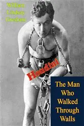 Book cover of Houdini: The Man Who Walked Through Walls by Unknown