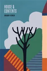 Book cover of House & Contents by Gregory O'Brien