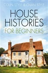 Book cover of House Histories for Beginners (2nd ed.) by Colin Style