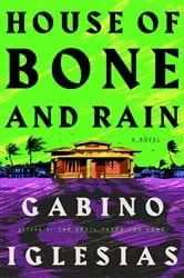 Book cover of House of Bone and Rain by Gabino Iglesias