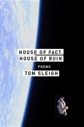 Book cover of House of Fact, House of Ruin by Tom Sleigh