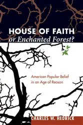 Book cover of House of Faith or Enchanted Forest? by Charles W. Hedrick