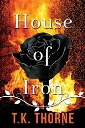 Book cover of House of Iron by Thorne, T., K.