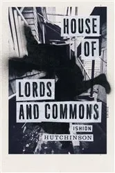 Book cover of House of Lords and Commons by Ishion Hutchinson