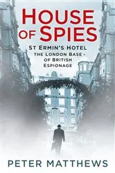Book cover of House of Spies by Peter Matthews