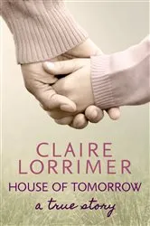 Book cover of House of Tomorrow by Claire Lorrimer