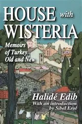Book cover of House with Wisteria (2nd ed.) by Halide Edib