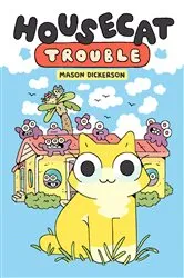 Book cover of Housecat Trouble by Mason Dickerson