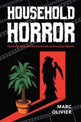 Book cover of Household Horror by Marc Olivier