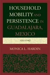 Book cover of Household Mobility and Persistence in Guadalajara, Mexico by Monica L. Hardin