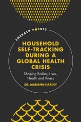 Book cover of Household Self-Tracking During a Global Health Crisis by Mariann Hardey