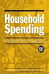 Book cover of Household Spending (18th ed.) by The New Strategist Editors