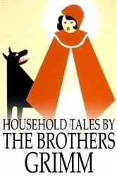Book cover of Household Tales by the Brothers Grimm by Jacob Grimm