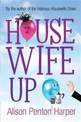 Book cover of Housewife Up by Alison Penton Harper