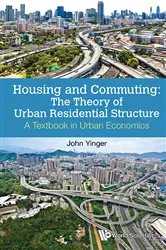 Book cover of Housing And Commuting: The Theory Of Urban Residential Structure - A Textbook In Urban Economics by John Yinger