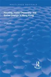 Book cover of Housing, Home Ownership and Social Change in Hong Kong by James Lee