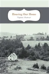 Book cover of Housing Our Home by Virginia Pentecost