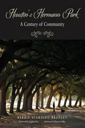 Book cover of Houston's Hermann Park by Alice (Barrie) M. Scardino Bradley