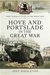 Book cover of Hove and Portslade in the Great War by Judy Middleton
