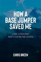 Book cover of How a Base Jumper Saved Me by Chris Breen