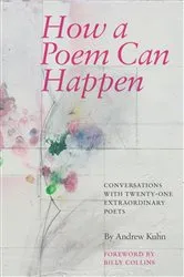 Book cover of How a Poem Can Happen by Andrew Kuhn