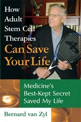 Book cover of How Adult Stem Cell Therapies Can Save Your Life by Bernard van Zyl