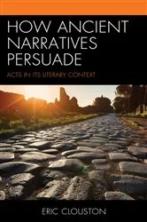Book cover of How Ancient Narratives Persuade by Eric Clouston