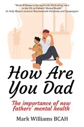 Book cover of How Are You Dad by Mark Williams