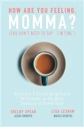 Book cover of How Are You Feeling, Momma? (You don't need to say, 