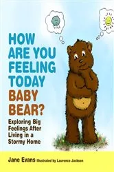Book cover of How Are You Feeling Today Baby Bear? by Laurence Jackson