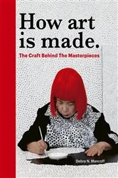 Book cover of How Art is Made by Debra N Mancoff