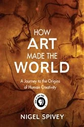 Book cover of How Art Made the World by Nigel Spivey