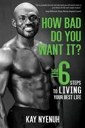 Book cover of How Bad Do You Want It? by Kay Nyenuh