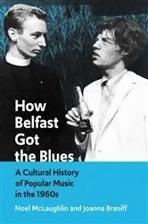 Book cover of How Belfast Got the Blues by Noel McLaughlin