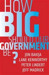 Book cover of How Big Should Our Government Be? by Jon Bakija